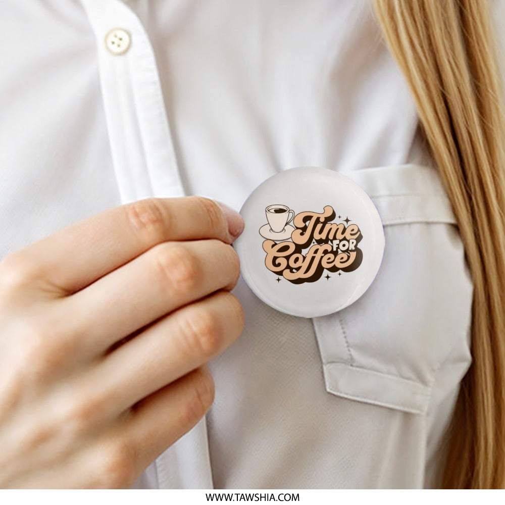 Time For Coffee Pinback Button, Retro Coffee Design, Coffee Lover Gift, Cafe Decor, Coffee Addict Accessory, Cute Pinback Button - Tawshia