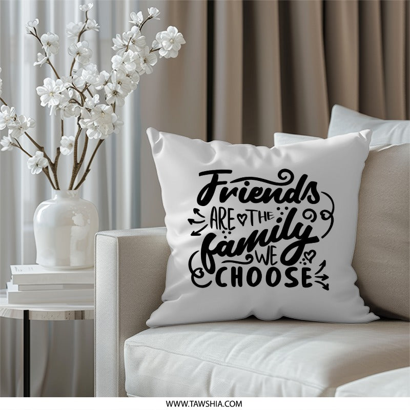Friends Are The Family Pillow, Friendship Quote Pillow, Best Friends Gift, Decorative Pillow, Home Decor Accent Pillow - Tawshia