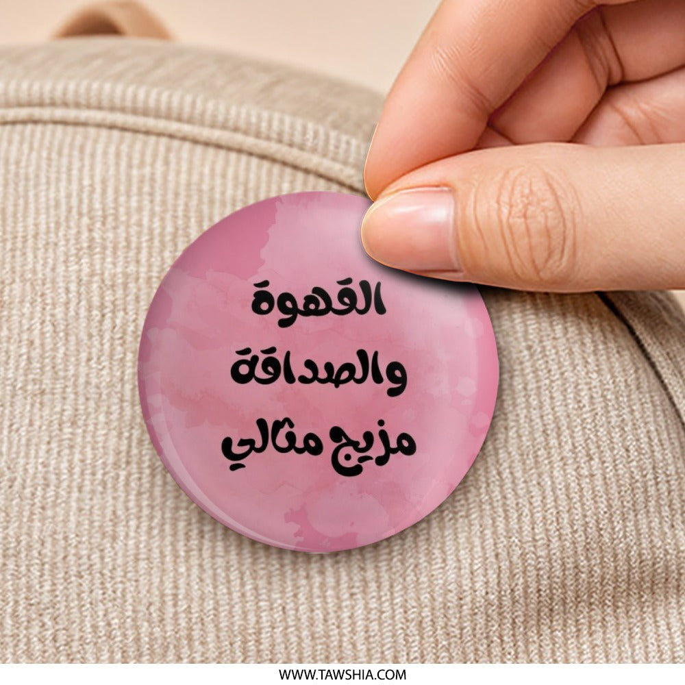 Arabic Coffee Friendship Pinback Button, Cute Pink Badge, Trendy Accessory, Gift for Friend, Positive Vibes Pin, Unique Design Button - Tawshia