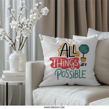 All Things Are Possible Pillow, Inspirational Pillow, Motivational Quote Pillow, Home Decor Pillow, Uplifting Gift Pillow - Tawshia
