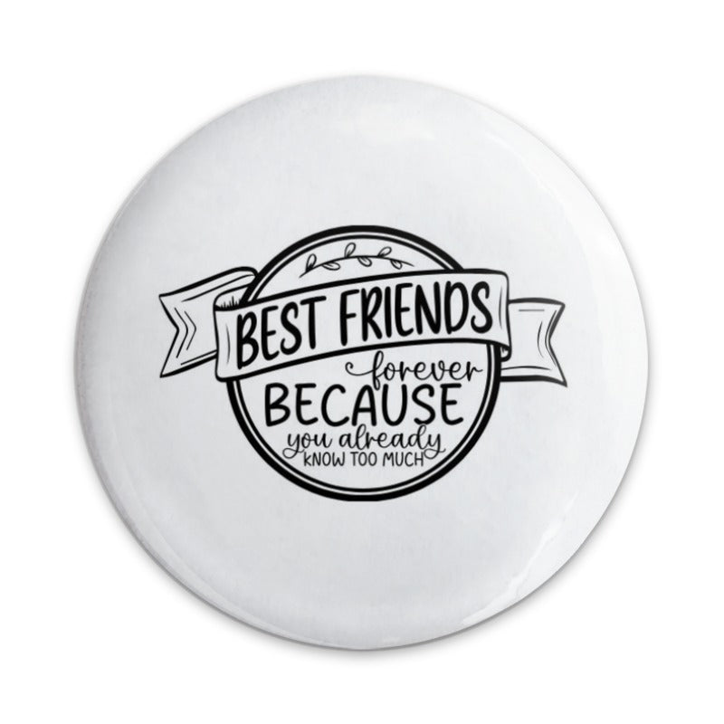 Best Friends Forever Pinback Button, Funny Friendship Quote Button, Gift for Bestie, Sisterhood Button, BFF Button, Cute Friend Button - Tawshia