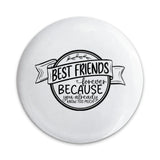 Best Friends Forever Pinback Button, Funny Friendship Quote Button, Gift for Bestie, Sisterhood Button, BFF Button, Cute Friend Button - Tawshia