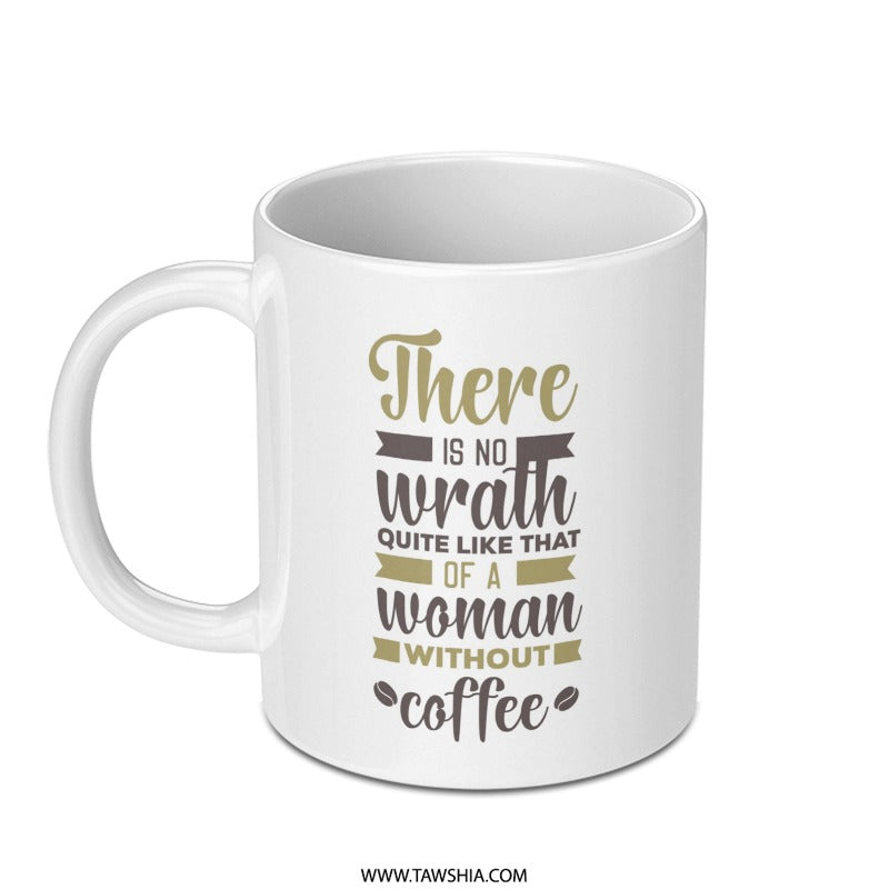 Woman Without Coffee Mug, Funny Coffee Mug, Gift for Her, Coffee Lover Mug, Sarcastic Mug, Empowering Woman Gift Idea - Tawshia