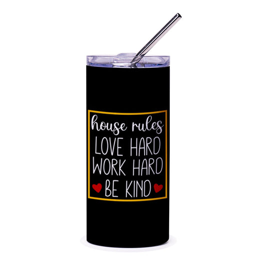 House Rules Tumbler, Love Hard Work Hard Be Kind Tumbler, Home Decor Tumbler, Motivational Tumbler, Black Tumbler, Gift Tumbler - Tawshia