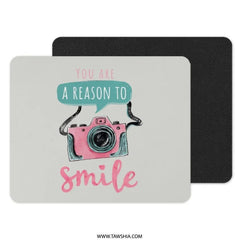 You Are A Reason To Smile Mouse Pad, Pink Camera Art Mousepad, Office Decor Mousepad, Inspirational Quote Mouse Pad, Gift Idea - Tawshia