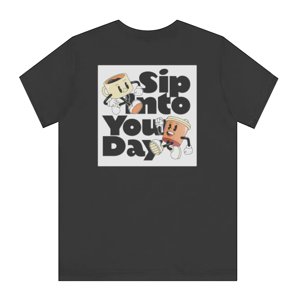 Funny Sip Into Your Day Graphic Tee product type