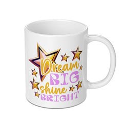 Dream Big Shine Bright Mug, Motivational Mug, Stars Mug, Inspirational Quote Gift, Positive Affirmation Mug, Gifts for Her, Mug for Women - Tawshia