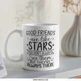 Good Friends Like Stars Mug, Friendship Gift, Best Friend Coffee Mug, Long Distance Friend Gift, Inspirational Friend Present - Tawshia