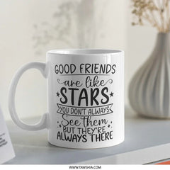 Good Friends Like Stars Mug, Friendship Gift, Best Friend Coffee Mug, Long Distance Friend Gift, Inspirational Friend Present - Tawshia