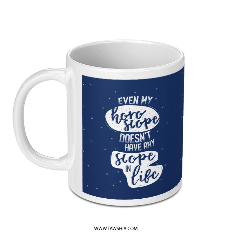 Horoscope Doesn't Have Scope in Life Mug product