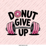Donut Give Up Pinback, Gym Humor Pin, Fitness Pun Button, Motivational Badge, Funny Workout Gift, Sweet Treat Pin, Gym Lover Accessory - Tawshia