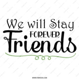 We Will Stay Forever Friends Mug, Friendship Gift, Best Friend Present, Forever Friends Coffee Mug, Friends Forever, Gift Idea - Tawshia
