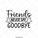 Friends Never Say Goodbye Tote Bag, Friendship Quote Bag, Best Friends Gift Idea, Everyday Tote Bag, Gift For Friends, Tote Bag - Tawshia