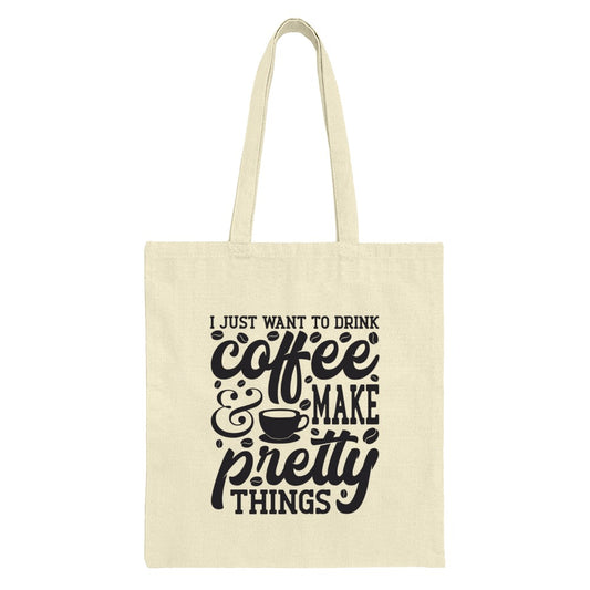Coffee Lover Tote Bag, Aesthetic Tote, Drink Coffee Make Pretty Things, Gift for Her, Casual Carry Bag, Shopper Bag, Everyday Bag - Tawshia
