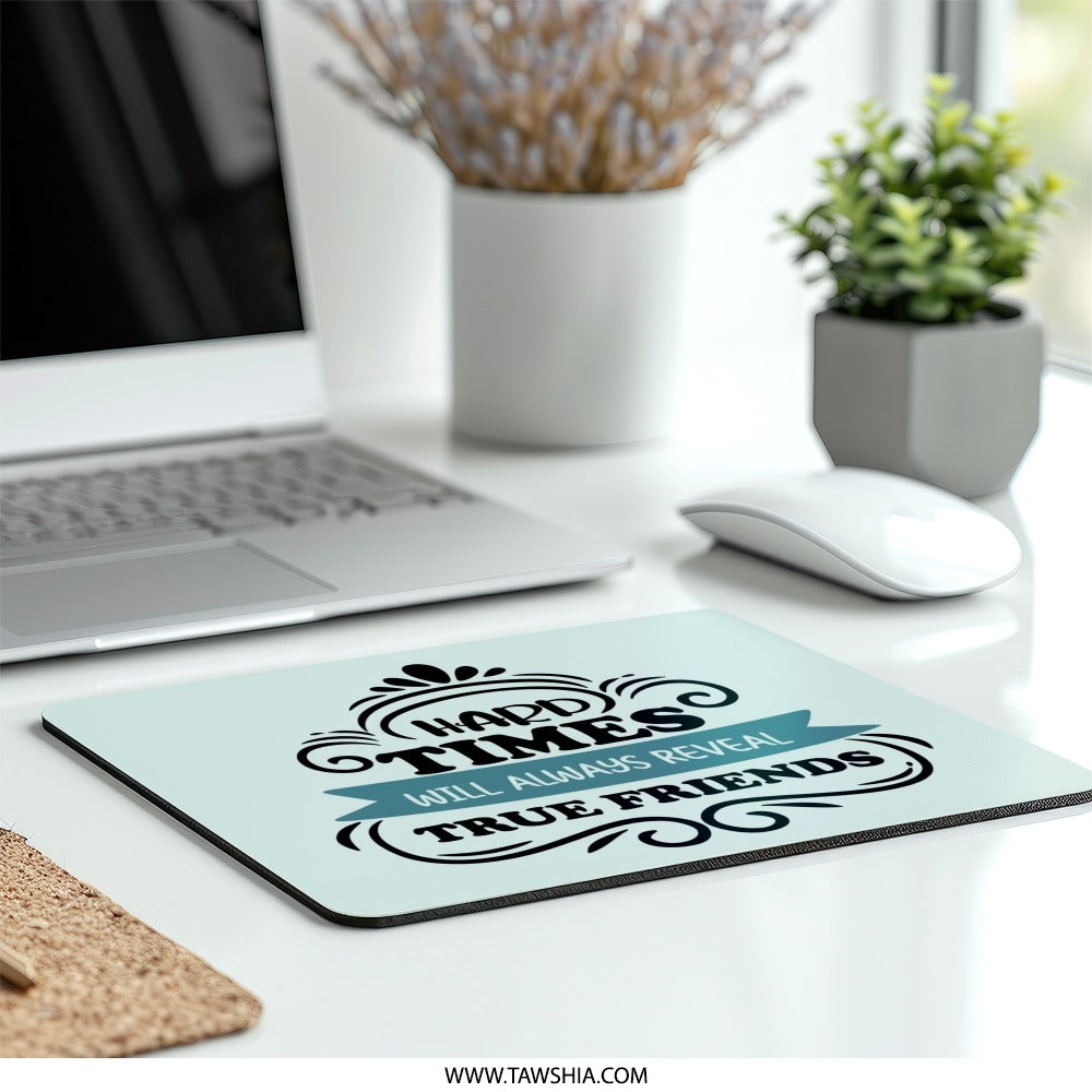 True Friends Mouse Pad, Inspirational Quote Gift, Friendship Gift, Desk Accessories, Office Decor, Motivational Mousepad, Unique Mouse Pad - Tawshia