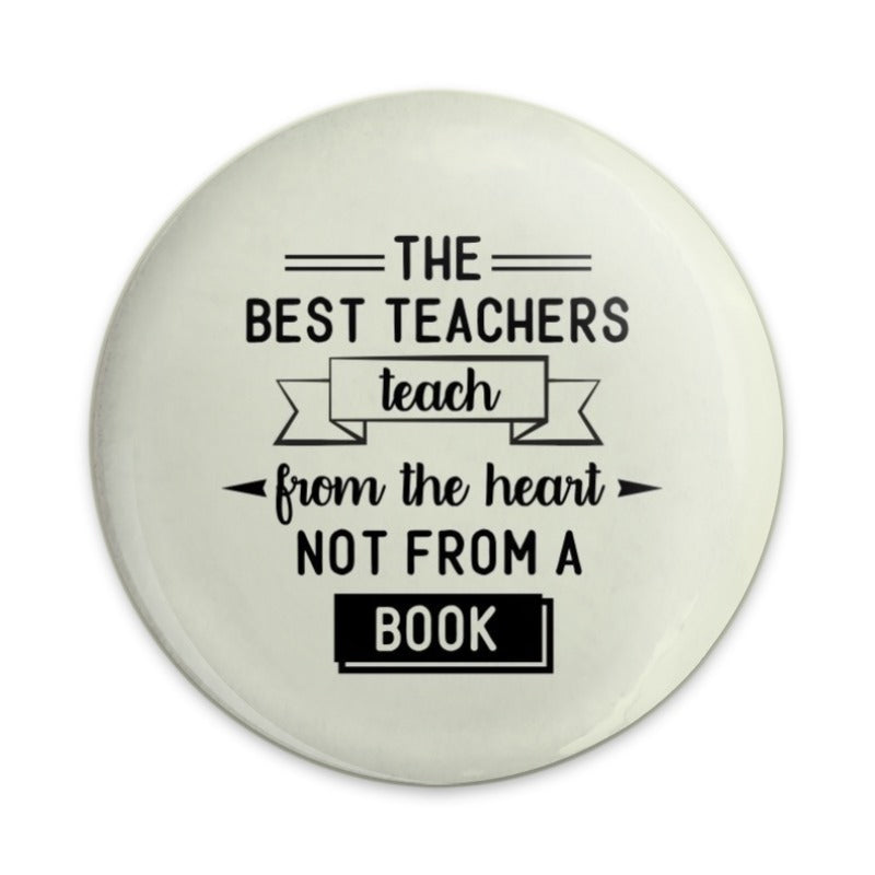 The Best Teachers Teach From The Heart Pinback Button, Teacher Appreciation Gift, Educator Present, Teaching Inspiration - Tawshia