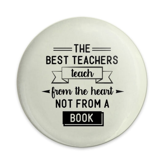 The Best Teachers Teach From The Heart Pinback Button, Teacher Appreciation Gift, Educator Present, Teaching Inspiration - Tawshia