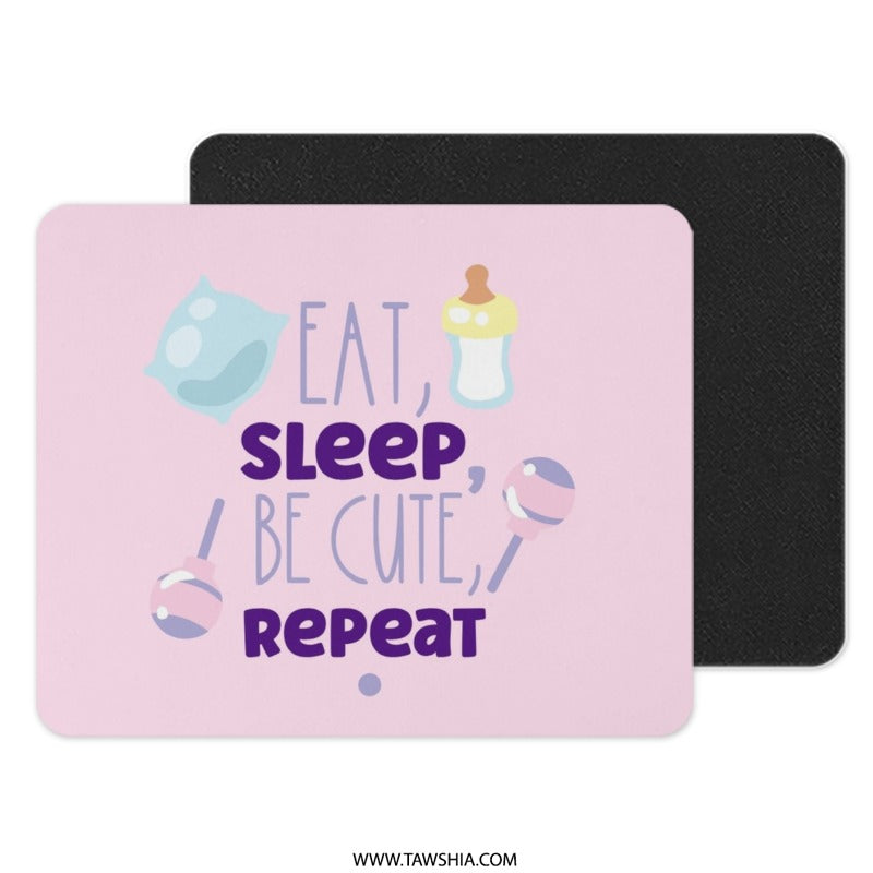 Eat Sleep Be Cute Repeat Mouse Pad, Baby Mousepad, Nursery Decor, Adorable Mouse Pad, Office Decor, Gift Idea - Tawshia