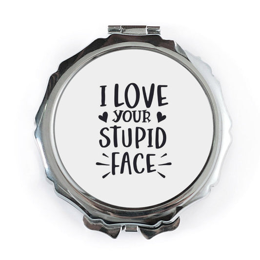 Funny Pocket Mirror, I Love Your Stupid Face, Cute Compact Mirror, Novelty Gift, Gift for Her, Pocket Mirror for Purse, Purse Mirror - Tawshia