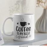Coffee is My Best Friend Mug, Cute Coffee Lover Gift, Funny Coffee Mug, Coffee Addict Gift, Best Friend Gift Idea - Tawshia