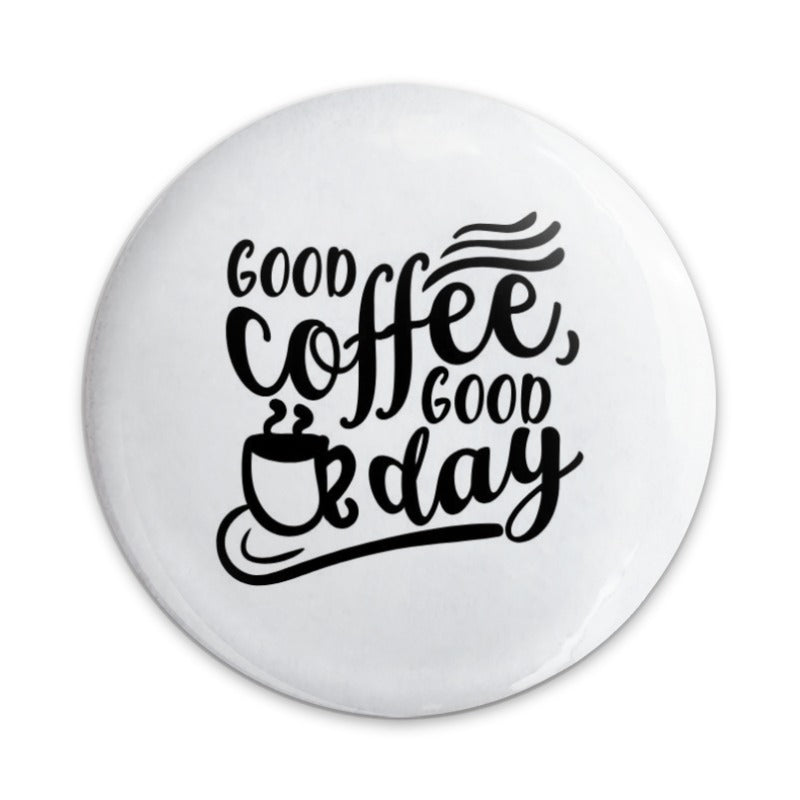 Good Coffee Good Day Pinback Button, Coffee Lover Gift, Caffeine Addict Pin Badge, Motivational Quote Button, Cute Button, Badge Accessory - Tawshia