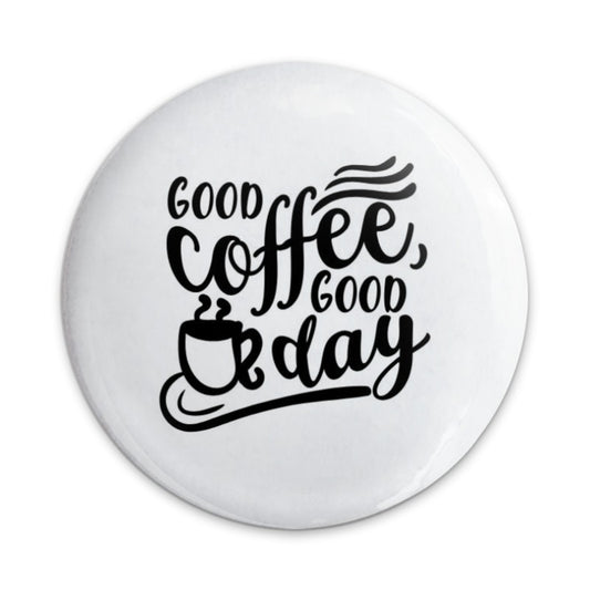 Good Coffee Good Day Pinback Button, Coffee Lover Gift, Caffeine Addict Pin Badge, Motivational Quote Button, Cute Button, Badge Accessory - Tawshia