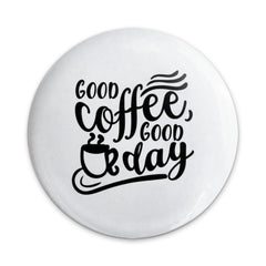 Good Coffee Good Day Pinback Button, Coffee Lover Gift, Caffeine Addict Pin Badge, Motivational Quote Button, Cute Button, Badge Accessory - Tawshia