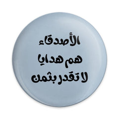 Friends are Priceless Gifts Pinback Button, Arabic Quote Badge, Unique Present, Inspirational Jewelry, Motivation, Arabic Text Gift, Trendy - Tawshia