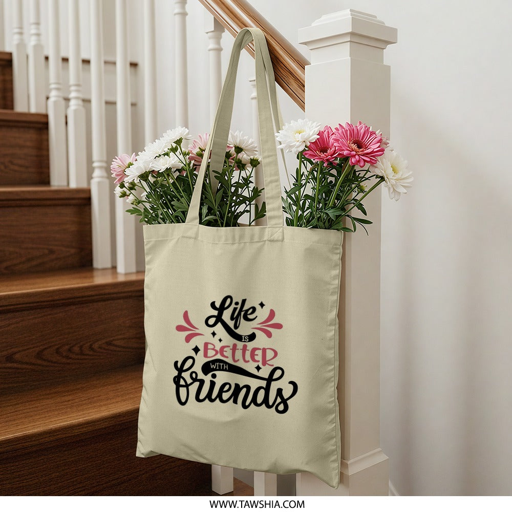 Friends Tote Bag, Gift for Friend, Life is Better with Friends Tote, Everyday Bag, Shoulder Bag, Best Friend Gift, Friendship Bag - Tawshia