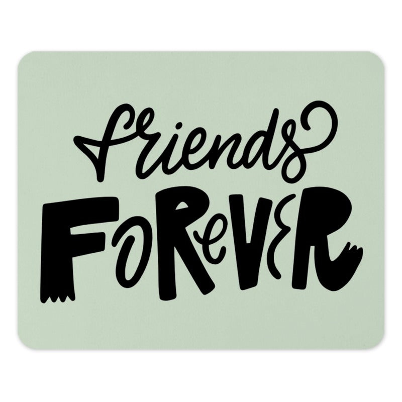 Friends Forever Mouse Pad, Friendship Gift, Best Friend Gift, Motivational Mousepad, Cute Desk Accessory, Forever Friends - Tawshia
