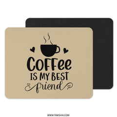 Coffee Is My Best Friend Mouse Pad, Cute Coffee Lover Gift, Caffeine Addict Desk Decor, Funny Office Mousepad, Trendy Computer Accessory - Tawshia
