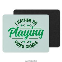 Video Game Mouse Pad, Gamer Gift, I Rather Be Playing, Gaming Accessories, Desk Decor, Computer Accessories, Game Lover, Novelty Mousepad - Tawshia