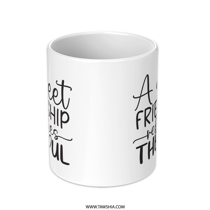 Friendship Mug, Soul Refreshing Mug, Friend Gift Mug, Best Friend Mug, Coffee Mug, Hot Beverage Mug, Friendship Quote Mug - Tawshia