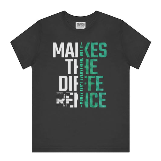 Make the Difference Money Isn't Everything Shirt product