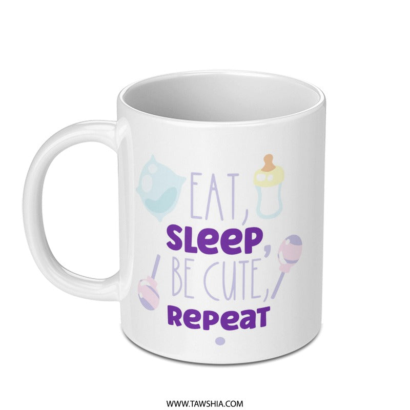 Cute Baby Mug, Eat Sleep Be Cute Repeat Mug, New Parent Gift, Baby Shower Gift, Cute Mug, Gift for Mom, Funny Baby Mug, Baby Quote Mug - Tawshia