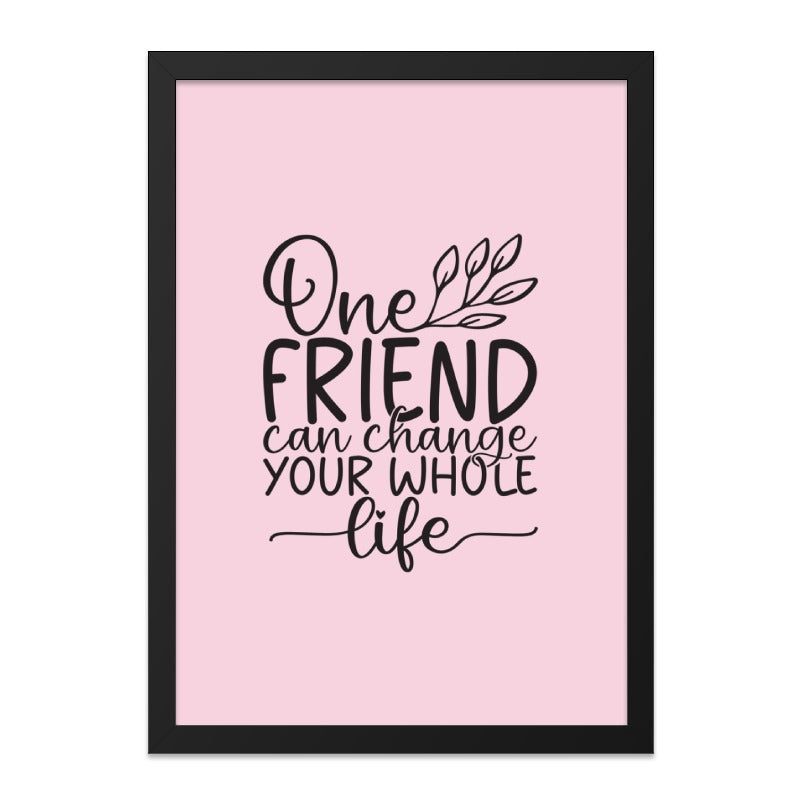One Friend Wall Art, Friendship Quote Print, Inspirational Wall Decor, Best Friend Gift, Home Decor Wall Art, Friend Gift Idea - Tawshia