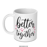 Better Together Mug, Cute Couple Gift, Anniversary Present, Matching Mug Set, Engagement Gift, Relationship Goals Mug - Tawshia