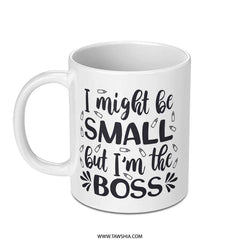 Small But the Boss Mug, Funny Boss Mug, Cute Mug, Office Mug, Gift for Boss, New Job Gift, Boss Lady Mug, Gift for Her, Gift For Him - Tawshia