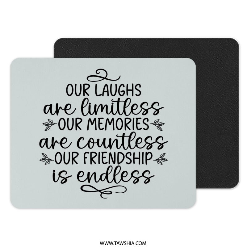 Endless Friendship Mouse Pad, Limitless Laughs, Countless Memories, Best Friend Gift, Office Decor, Friendship Quote, Desk Accessory - Tawshia