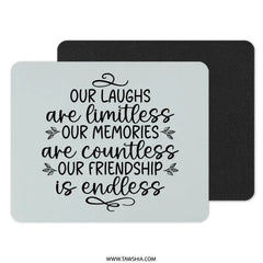 Endless Friendship Mouse Pad, Limitless Laughs, Countless Memories, Best Friend Gift, Office Decor, Friendship Quote, Desk Accessory - Tawshia
