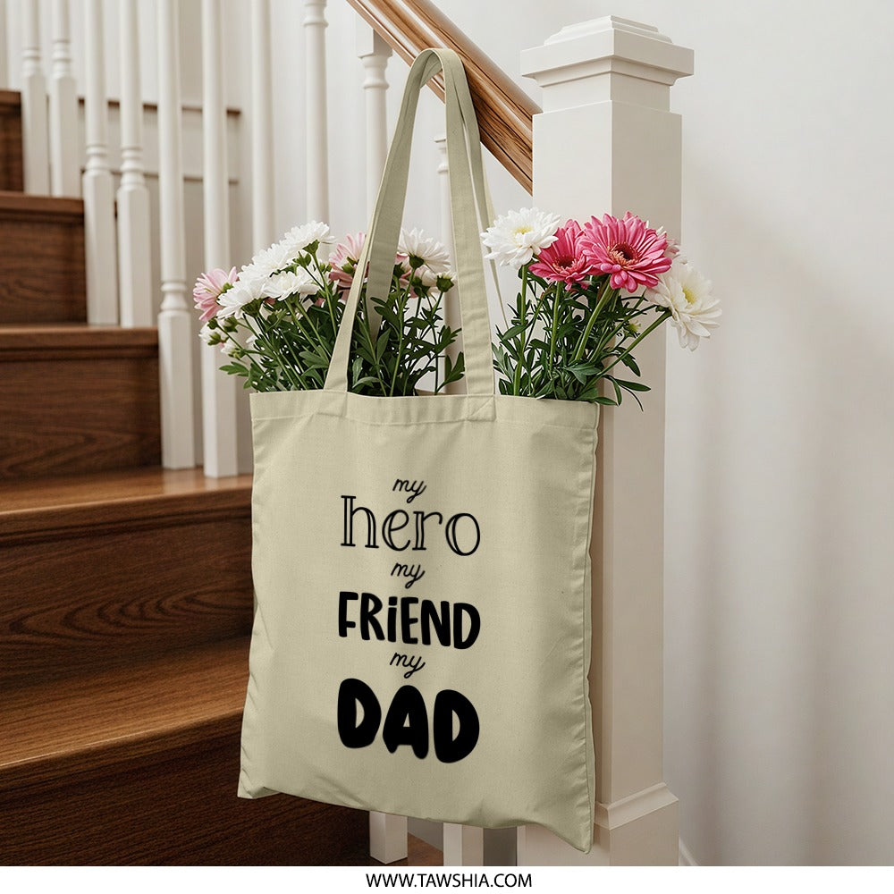 My Hero My Friend My Dad Tote Bag, Father's Day Gift, Best Dad Ever, Appreciation Gift, Everyday Tote, Dad Gift, Carry All Bag - Tawshia