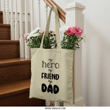 My Hero My Friend My Dad Tote Bag, Father's Day Gift, Best Dad Ever, Appreciation Gift, Everyday Tote, Dad Gift, Carry All Bag - Tawshia