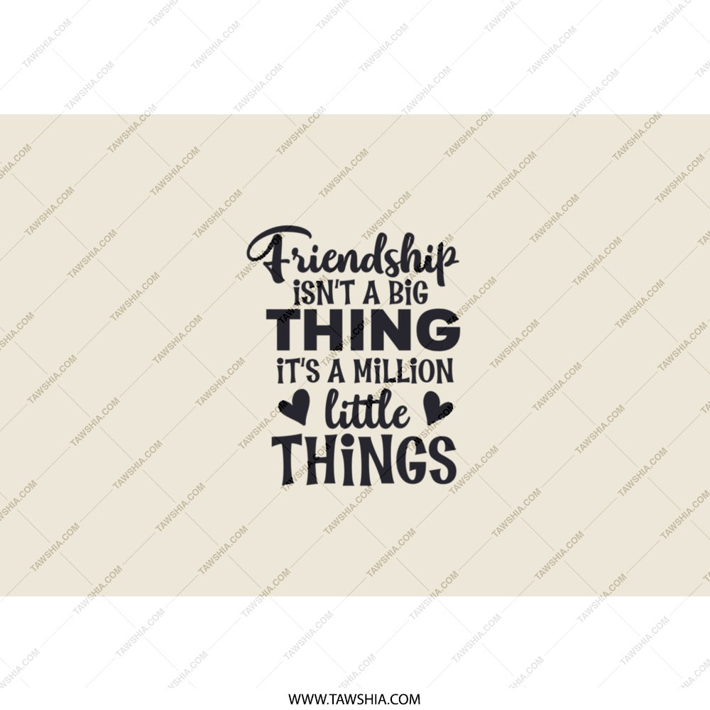 Friendship Isn't A Big Thing, Tumbler For Friend, Friends Forever, Gifts For Best Friends, Tumbler With Straw, Friendship Quote Tumbler - Tawshia