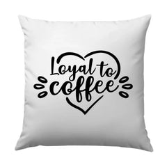 Loyal to Coffee Pillow, Coffee Lover Gift, Caffeine Addict Decor, Home Decor, Pillow For Coffee Enthusiasts, Gift For Her, Gift For Him - Tawshia