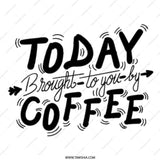 Today Brought to You by Coffee Mug, Coffee Lover Gift, Coffee Mug, Morning Mug, Office Mug, Unique Mug, Mug Gift, Black and White Mug - Tawshia