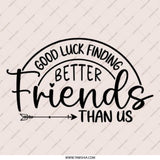 Funny Friendship Pinback Button, Best Friends Gift, Good Luck Finding Better Friends Than Us, Novelty Gift, Unique Friend Gift - Tawshia