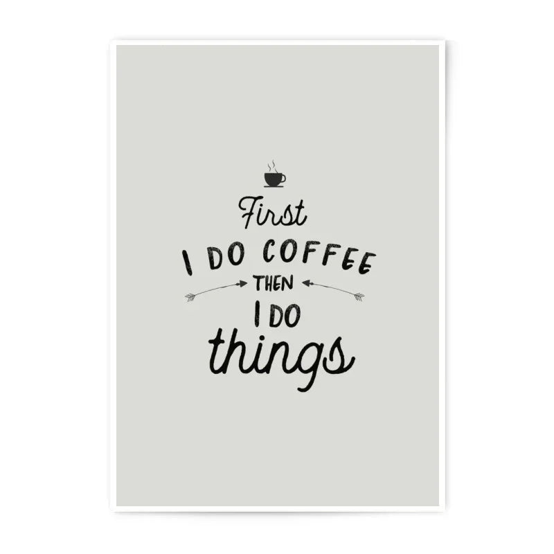 First Coffee Then Things Photographic Prints, Coffee Lover Gift, Funny Quote Print, Home Decor, Wall Art Prints, Minimalist Art Print - Tawshia