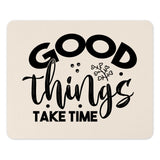 Good Things Take Time Motivational Product