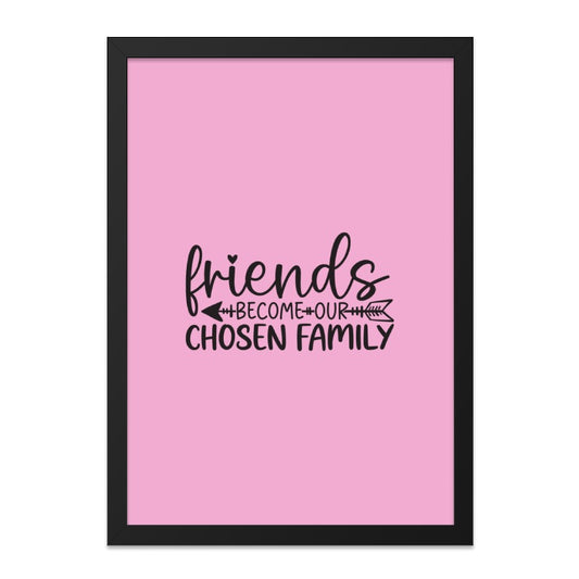 Friends Become Our Chosen Family Wall Art, Cute Friendship Gift, Inspirational Wall Decor, Family Quote Print, Home Decor, Wall Hangings - Tawshia