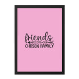 Friends Become Our Chosen Family Wall Art, Cute Friendship Gift, Inspirational Wall Decor, Family Quote Print, Home Decor, Wall Hangings - Tawshia